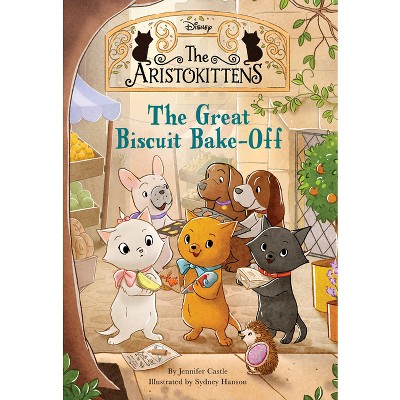 The Aristokittens #2: The Great Biscuit Bakeoff - (Aristokittens, the) by  Jennifer Castle (Hardcover)