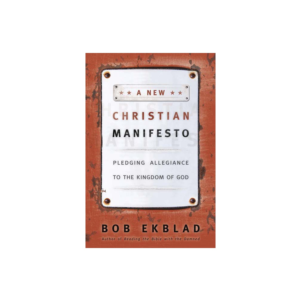 A New Christian Manifesto - by Bob Ekblad (Paperback)