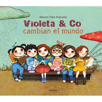 Violeta & Co. Cambian El Mundo / Violet & Co. Change the World - by  Raquel Diaz Reguera (Hardcover)