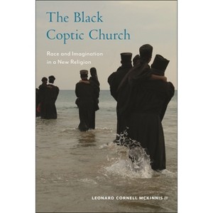 The Black Coptic Church - (Religion, Race, and Ethnicity) by  Leonard Cornell McKinnis (Paperback) - 1 of 1