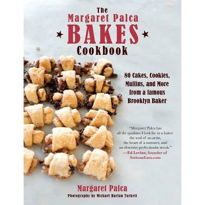 The Margaret Palca Bakes Cookbook - (Paperback)