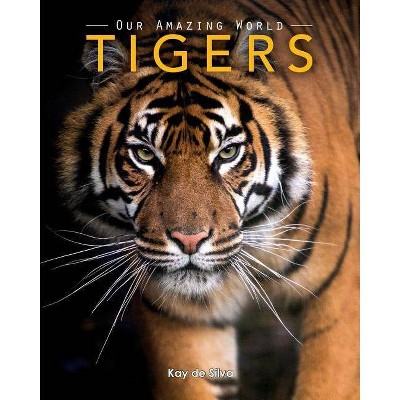 Tigers - by  Kay De Silva (Paperback)