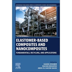 Elastomer-Based Composites and Nanocomposites - (Woodhead Publishing Composites Science and Engineering) (Paperback) - 1 of 1