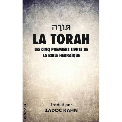 La Torah - by  Zadoc Kahn (Hardcover)