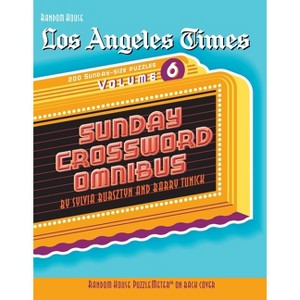 Los Angeles Times Sunday Crossword Omnibus, Volume 6 - by  Sylvia Bursztyn & Barry Tunick (Paperback) - 1 of 1
