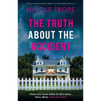 The Truth about the Accident - by  Nicole Trope (Paperback)