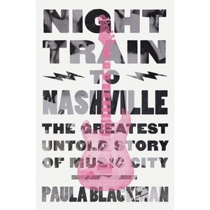 Night Train to Nashville - by  Paula Blackman (Hardcover) - 1 of 1