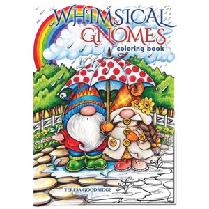 Whimsical Gnomes Coloring Book - (Dover Adult Coloring Books) by  Teresa Goodridge (Paperback) - 1 of 1