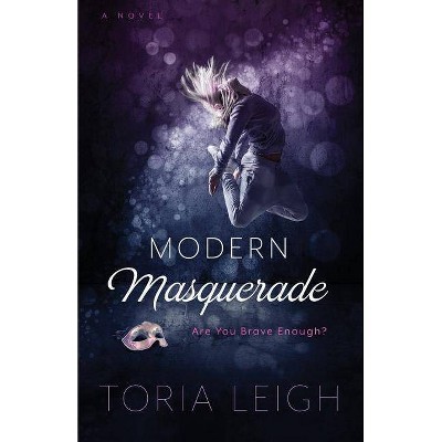 Modern Masquerade - by  Toria Leigh (Paperback)