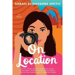 On Location - by  Sarah Echavarre Smith (Paperback)