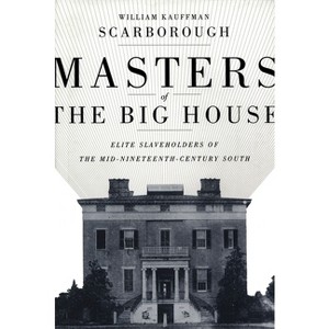 Masters of the Big House - (Jules and Frances Landry Award) by  William Kauffman Scarborough (Paperback) - 1 of 1