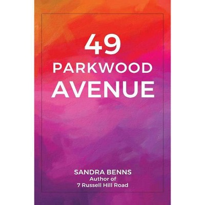 49 Parkwood Avenue - by  Sandra Benns (Paperback)