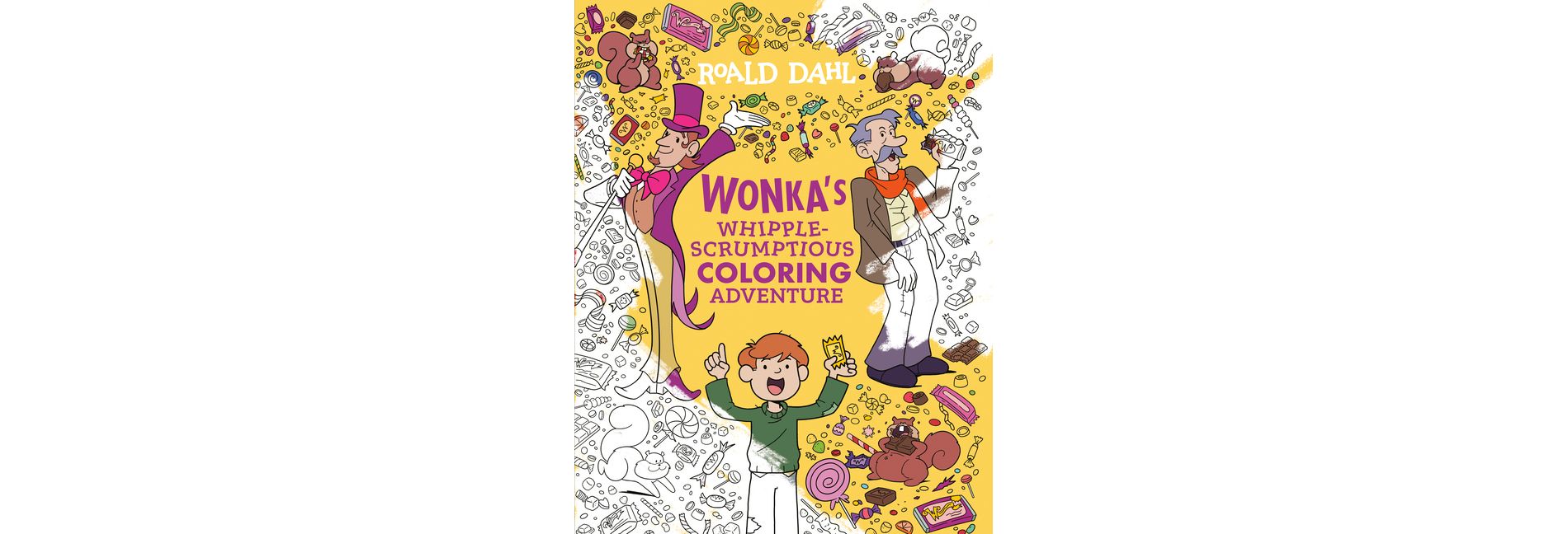 Wonka's Whipple-Scrumptious Coloring Adventure - by  Roald Dahl (Paperback)