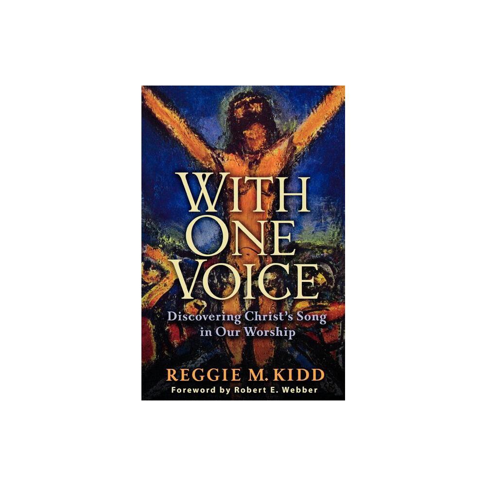 With One Voice - by Reggie M Kidd (Paperback)