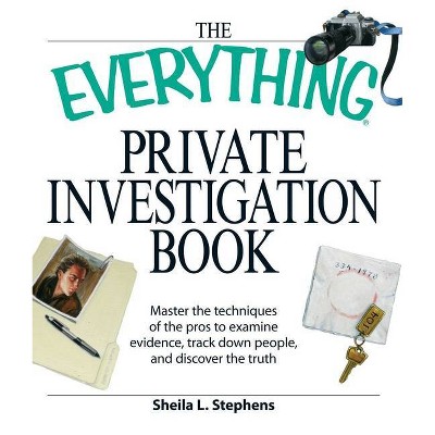 The Everything Private Investigation Book - (Everything(r)) by  Sheila L Stephens & Linda O'Neal & Phillip F Tennyson (Paperback)