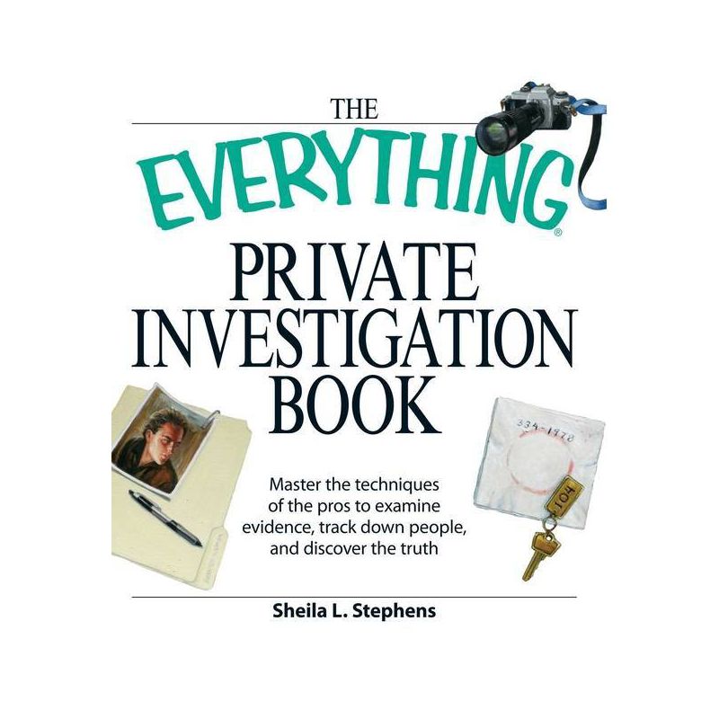 The Everything Private Investigation Book - (Everything(r)) by  Sheila L Stephens & Linda O'Neal & Phillip F Tennyson (Paperback), 1 of 2