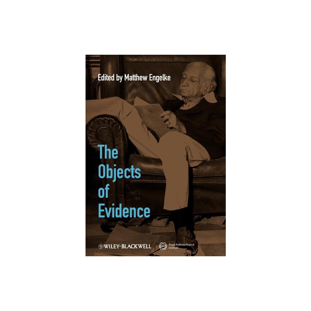 Objects Evidence - (Journal of the Royal Anthropological Institute Special Issue) by Matthew Engelke (Paperback)