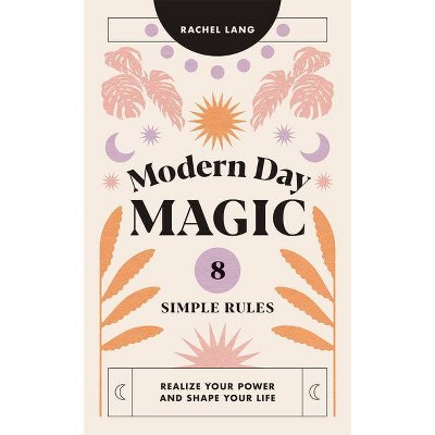 Modern Day Magic - by  Rachel Lang (Hardcover)