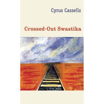 The Crossed-Out Swastika - by  Cyrus Cassells (Paperback)