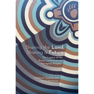Sharing the Land, Sharing a Future - (Perceptions on Truth and Reconciliation) by  Katherine Graham & David Newhouse (Paperback) - 1 of 1