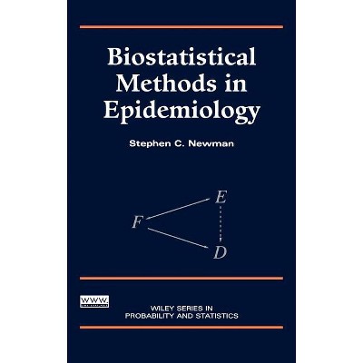 Biostatistical Methods in Epidemiology - (Wiley Probability and Statistics) by  Stephen C Newman (Hardcover)