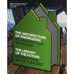 The Architecture of Knowledge - by  Huib Haye Van Der Werf (Paperback) - 1 of 1