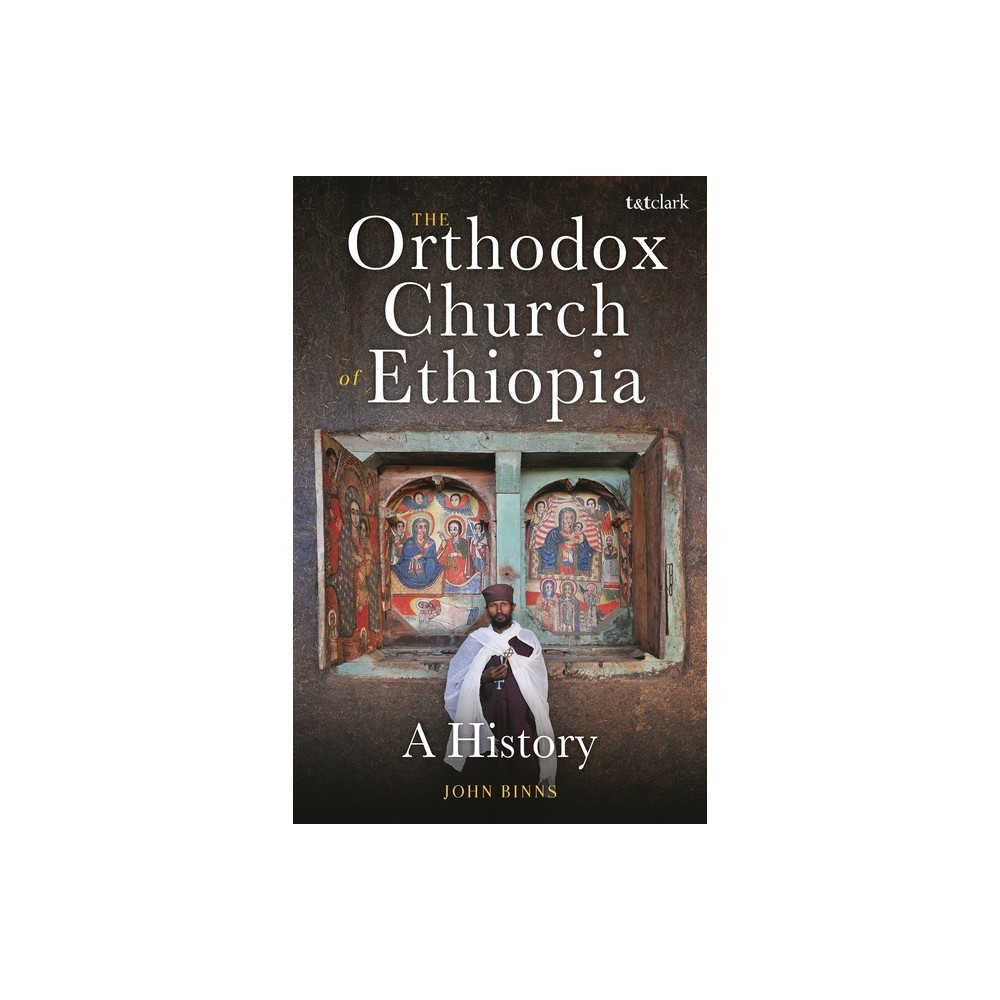 The Orthodox Church of Ethiopia - by John Binns (Paperback)