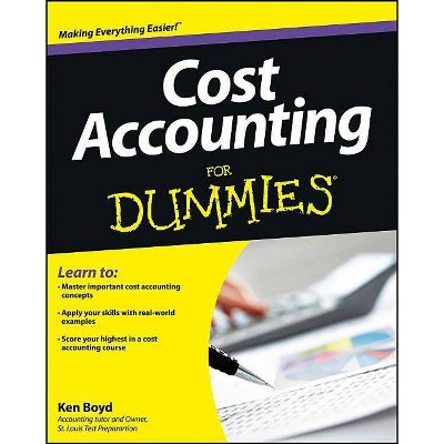 Cost Accounting for Dummies - (For Dummies) by  Kenneth W Boyd (Paperback)