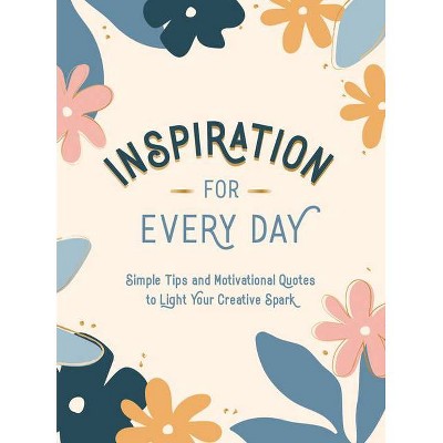 Inspiration for Every Day - by  Summersdale (Hardcover)