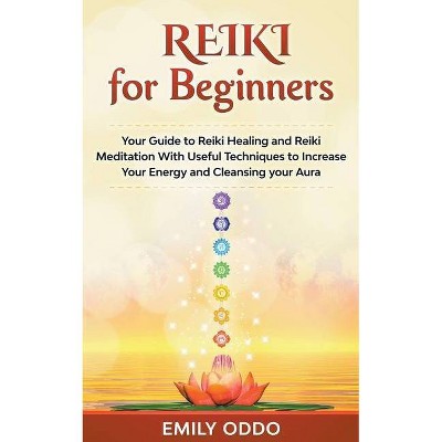 Reiki for Beginners - by  Emily Oddo (Paperback)