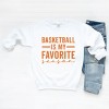 Simply Sage Market Basketball Is My Favorite Season Sweatshirt - 3 of 4