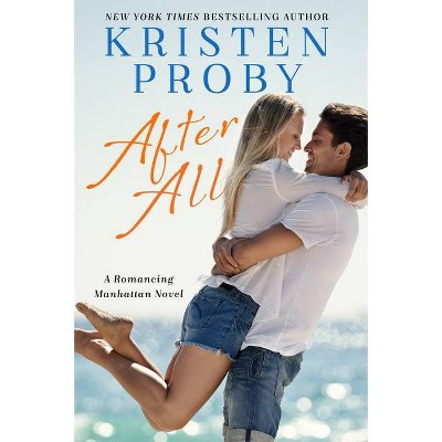 After All - (Romancing Manhattan) by  Kristen Proby (Paperback)