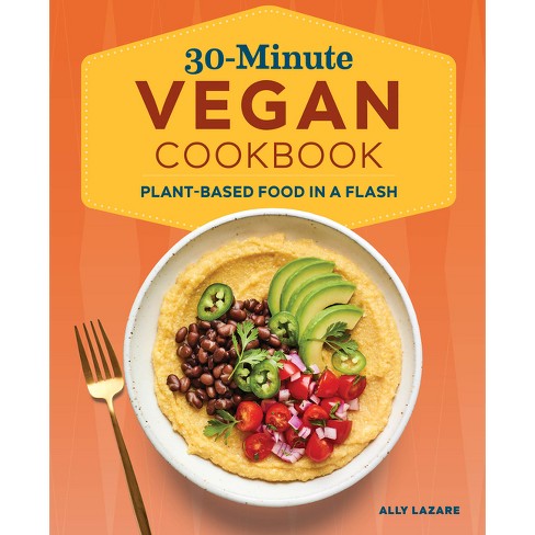 30-Minute Vegan Cookbook - by  Ally Lazare (Paperback) - image 1 of 1