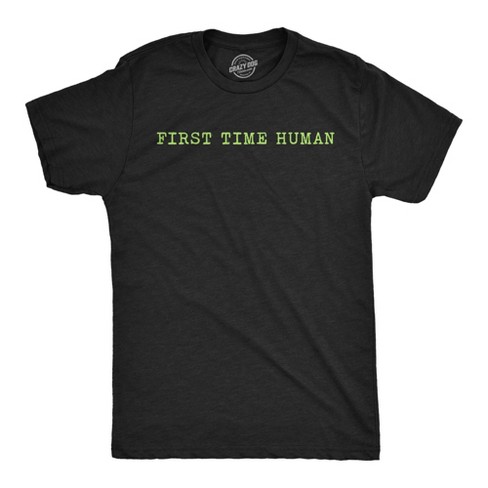 Mens Funny T Shirts First Time Human Sarcastic Graphic Novelty Tee For Men Crazy Dog Men s T Shirt Black S