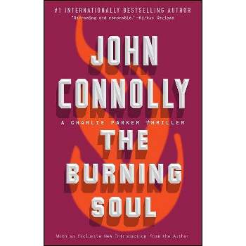 The Burning Soul - (Charlie Parker) by  John Connolly (Paperback)