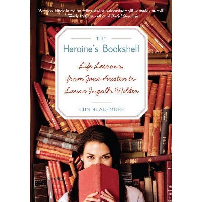 The Heroine's Bookshelf - by  Erin Blakemore (Paperback)