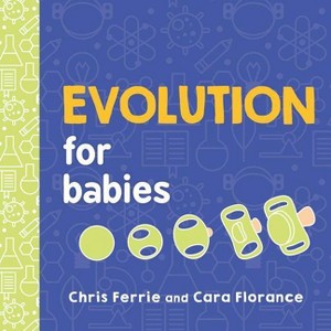 Evolution for Babies - (Baby University) by  Chris Ferrie & Cara Florance (Board Book) - 1 of 1