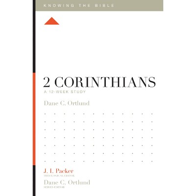 2 Corinthians - (Knowing the Bible) by  Dane Ortlund (Paperback)