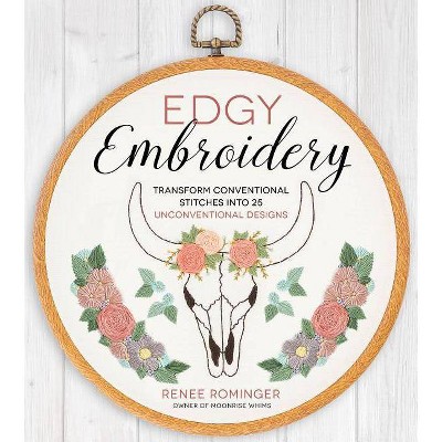  Edgy Embroidery - by  Renee Rominger (Paperback) 