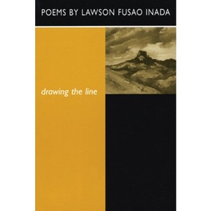 Drawing the Line - by  Lawson Fusao Inada (Paperback) - 1 of 1