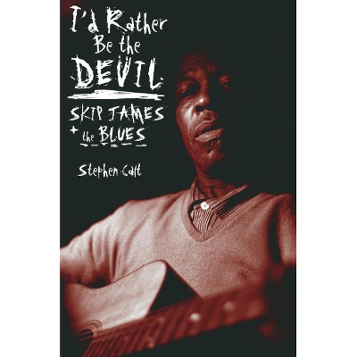 I'd Rather Be the Devil - by  Stephen Calt (Paperback)