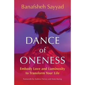 Dance of Oneness - by  Banafsheh Sayyad (Paperback) - 1 of 1