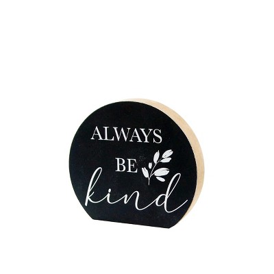 VIP Wood 6 in. Black Always Be Kind Sign