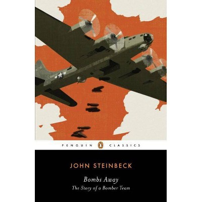 Bombs Away - (Penguin Classics) by  John Steinbeck (Paperback)