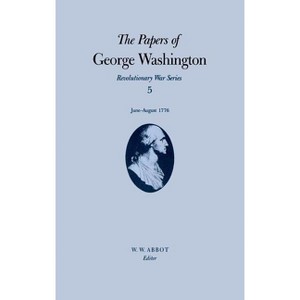 The Papers of George Washington - (Papers of George Washington: Revolutionary War) (Hardcover) - 1 of 1