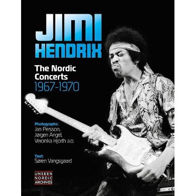  Jimi Hendrix - (Unseen Nordic Archives) by  Jan Persson (Hardcover) 