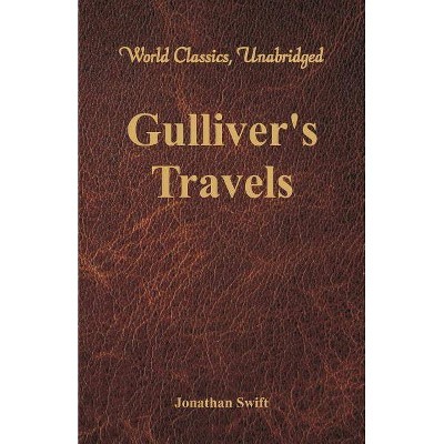 Gulliver's Travels (World Classics, Unabridged) - by  Jonathan Swift (Paperback)