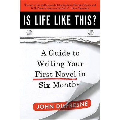 Is Life Like This? - by  John DuFresne (Paperback)