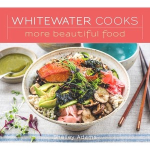 Whitewater Cooks More Beautiful Food - by  Shelley Adams (Paperback) - 1 of 1