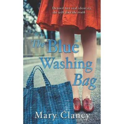 The Blue Washing Bag - by  Mary Clancy (Paperback)